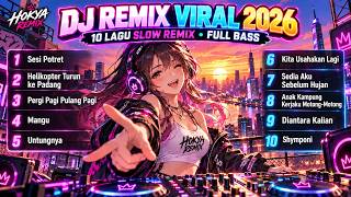 Download lagu DJ REMIX VIRAL 2026 | 10 Lagu Slow Remix Full Bass - Sesi Potret, Helikopter, Mangu mp3