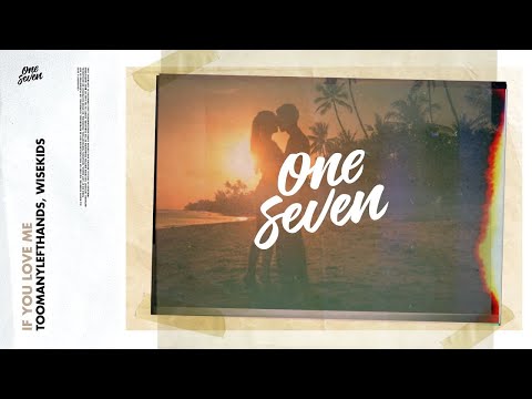 TOOMANYLEFTHANDS x WISEKIDS – If You Love Me (Extended Mix)