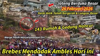 Download lagu 26-2-2026 BREBES MENDADAK AMBLES! DETIK² TANAH BERGERAK DI SIRAMPOG BREBES, RUMAH & GEDUNG HANCUR, mp3