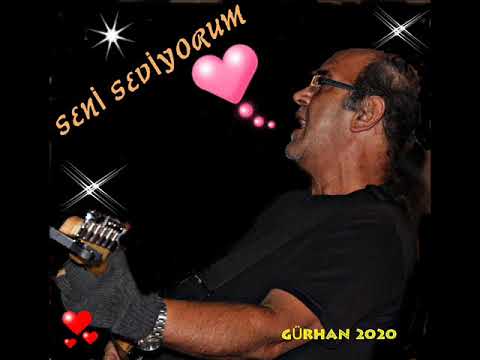 SENİ SEVİYORUM GÜRHAN DURMUŞ 2020