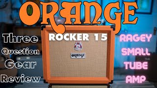 Video thumbnail for A rage-filled little tube amp I @OrangeAmplifiers Rocker 15 I Three Question Gear Review by Jeremy Sheppard