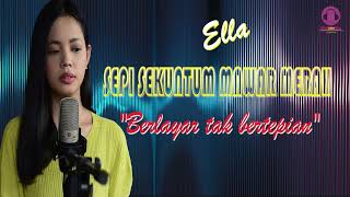 Download lagu Berlayar Tak Bertepian (Sepi Sekuntum Mawar Merah) - Ella Cover by Salma Putri [Lirik Lagu] mp3
