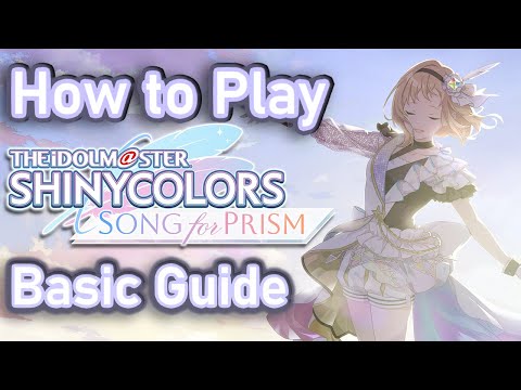 HOW TO PLAY Idolmaster Shiny Colors Song for Prism: A Basic Guide!