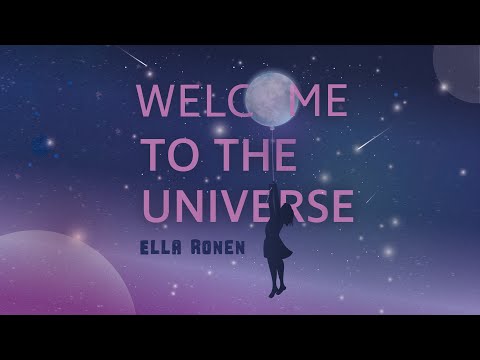 Ella Ronen - Welcome to the Universe