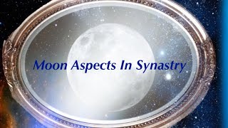 Moon Aspects In Synastry
