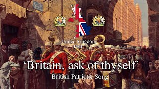 'Britain, ask of Thyself' - British Patriotic Song
