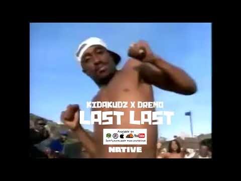 Kida kudz ft Dremo - Last Last
