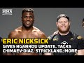 Francis Ngannou's Coach Eric Nicksick Gives Injury Update, Talks Jon Jones, Chimaev-Diaz, More