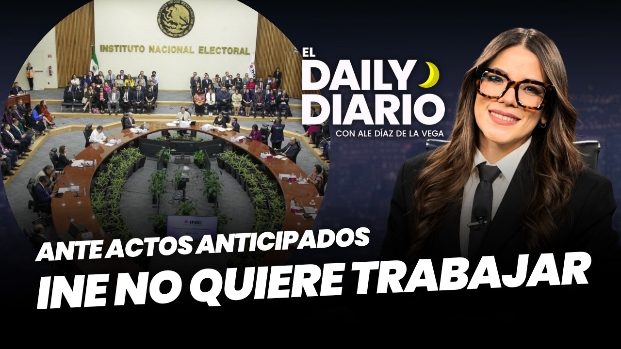 #ElDailyDiario: #INE aplaza discusión por actos anticipados de campaña - 23/07/26