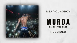 NBA YoungBoy - Murda Ft. Trippie Redd (Decided)