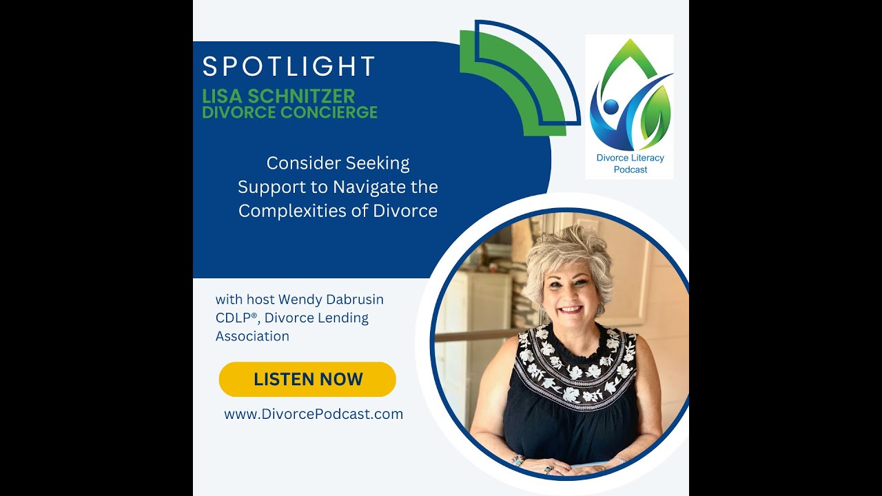 Seek Support to Navigate the Complexities of Divorce with Wendy Dabrusin, CDLP® and Lisa Schnitzer
