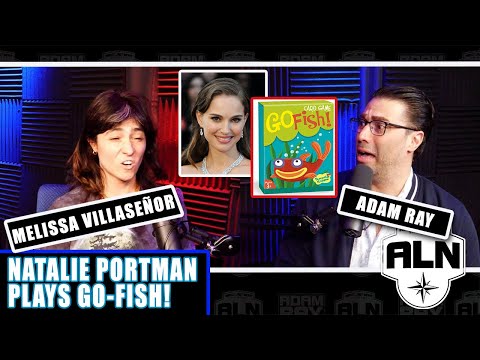 Natalie Portman Plays Go Fish - Melissa Villasenor | About Last Night Podcast with Adam Ray