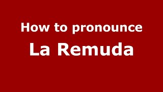 How to pronounce La Remuda
