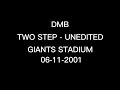 Dave Matthews Band Two Step Giants Stadium 6.11.01 unedited version