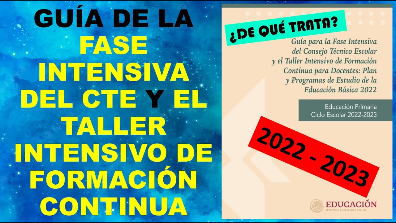 Soy Docente: GUÍA DE LA FASE INTENSIVA DEL CTE Y EL TALLER INTENSIVO DE FORMACIÓN CONTINUA 2022-2023