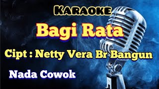 Download lagu BAGI RATA | KARAOKE LAGU KARO | NADA COWOK mp3