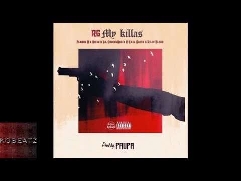 RG ft. Flashy B., Bizzo, Lil Chucky Red, B-Eazy Gates, Riley Blood - My Killas [Prod. By Paupa] [New