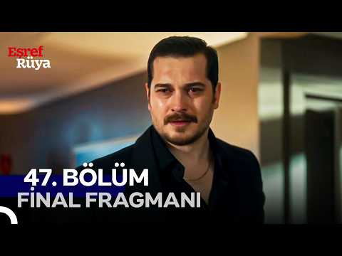 Eşref Rüya 47. Bölüm 1. Fragmanı (ÖZETSİZ FİNAL)