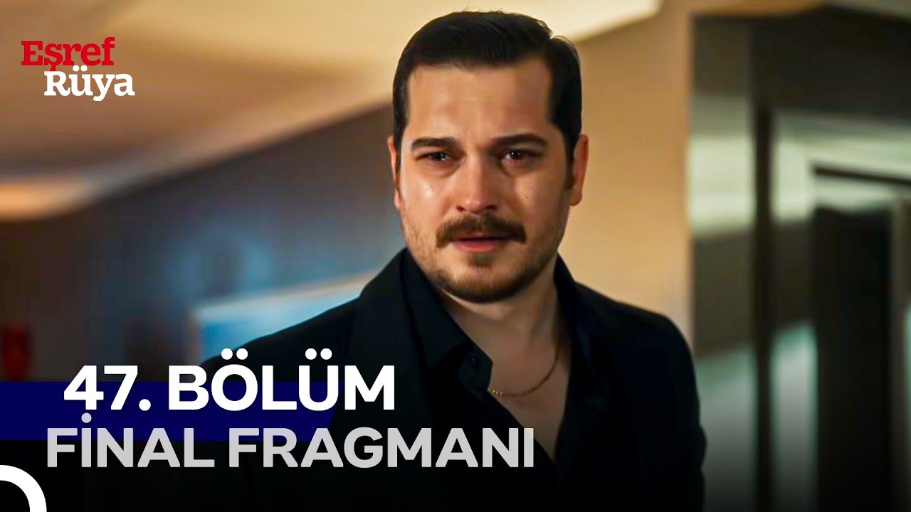 Eşref Rüya 47. Bölüm 1. Fragmanı (ÖZETSİZ FİNAL) | ''Bir Kalp Bir Kere Sever!''
