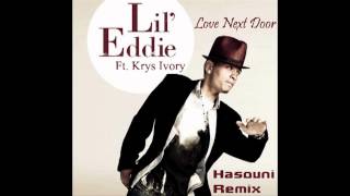 Lil Eddie Ft. Krys Ivory - Love Next Door (Hasouni Remix)