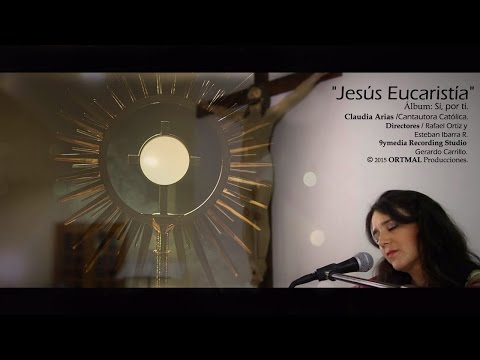 Claudia Arias · Jesús Eucaristía