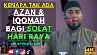 Ustaz Hidayat Amir - KENAPA TAK ADA AZAN & IQOMAH BAGI SOLAT HARI RAYA