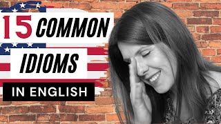15 American English Idioms (Common Phrases for Daily Conversation)