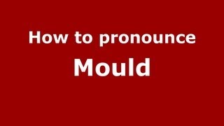 How to pronounce Mould