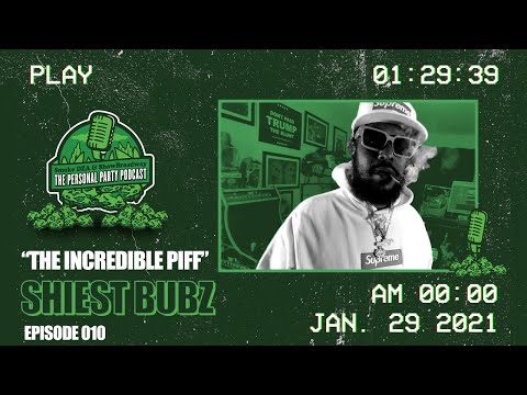 The Personal Party Podcast - "The Incredible PIFF" Ft. Shiest Bubz Episode 10
