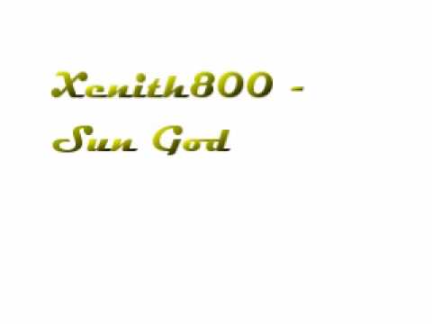Xenith800 - Sun God