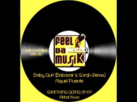 Miguel Puente - Baby Gurl (Balcazar & Sordo Remix)