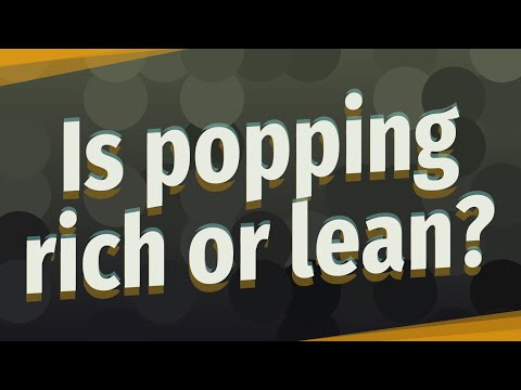 Is popping rich or lean?
