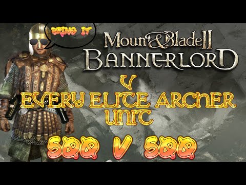 500 BATTANIA FIAN CHAMPIONS V ALL OTHER FACTION ELITE ARCHER UNITS-MOUNT AND BLADE 2 BANNERLORD .