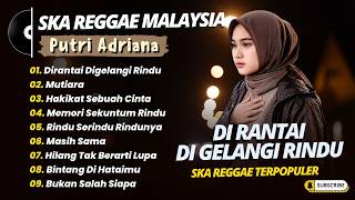 Download lagu Putri Adriana - DIRANTAI DIGELANGI RINDU - MUTIARA || LAGU MALAYSIA TERPOPULER 2026 mp3