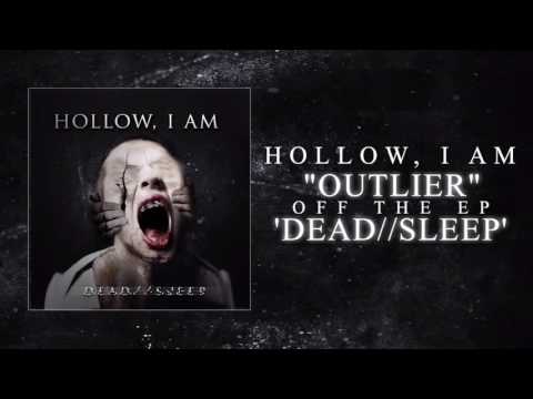 Hollow, I Am - Outlier