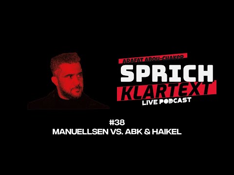 Manuellsen vs. ABK & Haikel - Arafat Abou-Chaker | SprichKLARTEXT #38