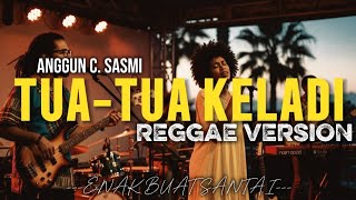 Download lagu TUA- TUA KELADI  🎶- ANGGUN C. SASMI | REGGAE VERSION | by regvibe MUSIC AI mp3