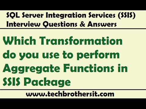 SSIS Interview  | Which Transformation do you use to perform Aggregate Functions in SSIS Package