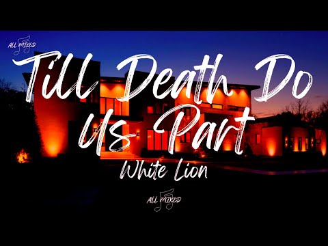 White Lion - Till Death Do Us Part (Lyrics)