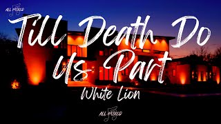 Download lagu White Lion - Till Death Do Us Part (Lyrics) mp3 Download lagu White Lion - Till Death Do Us Part (Lyrics) mp3