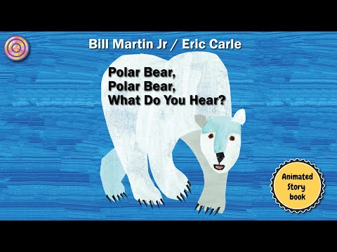 Polar Bear, Polar Bear, What do you hear | Animated Book | Read aloud