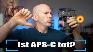 APS-C ist tot - lang lebe Vollformat?