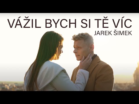 Jarek Šimek - Vážil bych si Tě víc