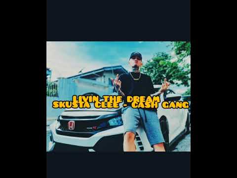 Livin the Dream - Skusta Clee - Cash Gang (New Song 2021)