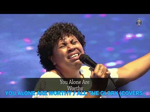 You Alone Are Worthy / All The Glory (Covers) - WHC CHOIR