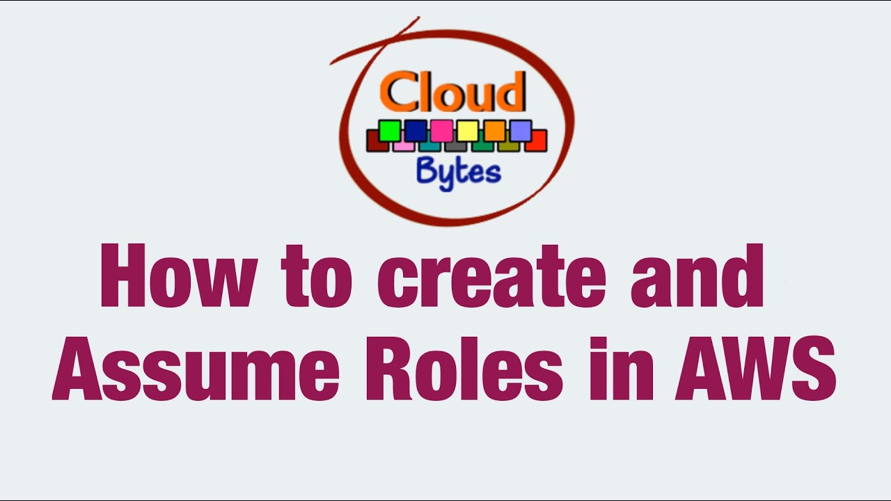How to create and Assume Roles in AWS