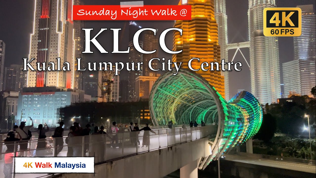 SUNDAY NIGHT WALK @ KLCC / KUALA LUMPUR CITY CENTRE | MARCH 2026 - MALAYSIA WALKING TOUR