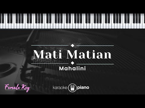 Mati Matian - Mahalini (KARAOKE PIANO - FEMALE KEY)