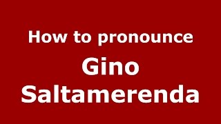 How to pronounce Gino Saltamerenda