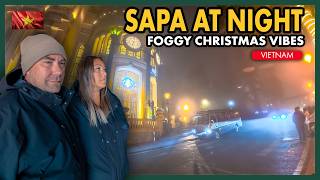 We Didn't Expect THIS Walking Sapa Vietnam at Night 🇻🇳 (Foggy Christmas Vibes)